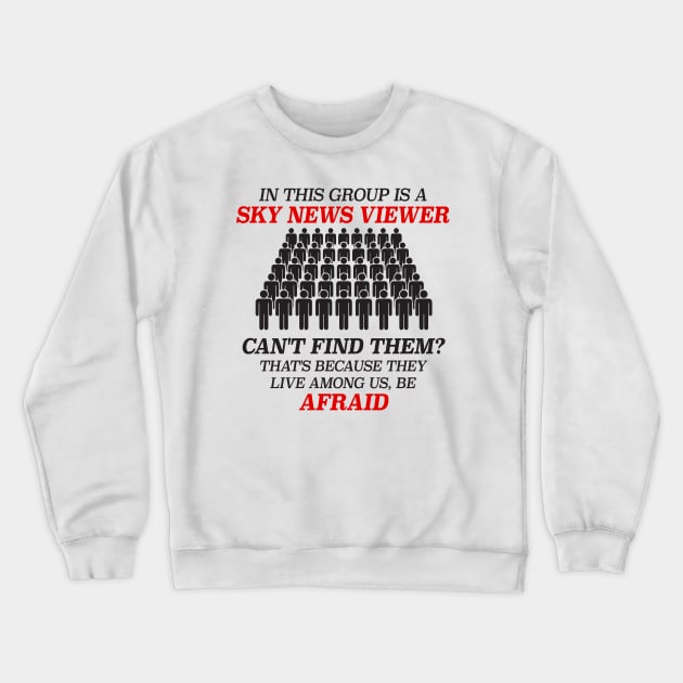 In This Group Is A Sky News Viewer - Funny Auspol Meme Crewneck Sweatshirt by Football from the Left